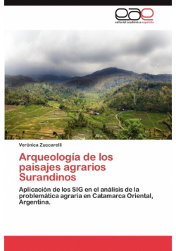 Arqueologia de Los Paisajes Agrarios Surandinos