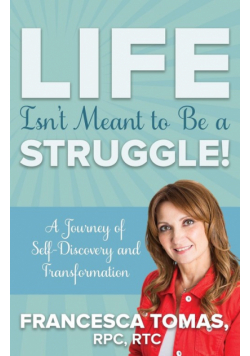 Life Isn't Meant to Be a Struggle!