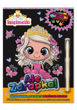 A ja lubię księżniczki Ale zdrapka!
