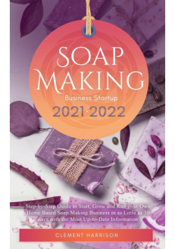 Soap Making Business Startup 2021-2022