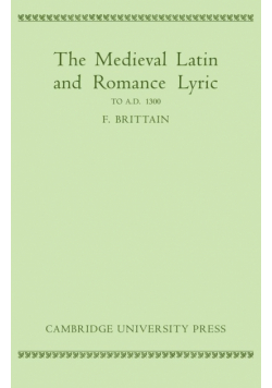 Medieval Latin and Romance Lyric to A.D. 1300