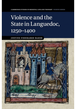 Violence and the State in Languedoc,             1250-1400