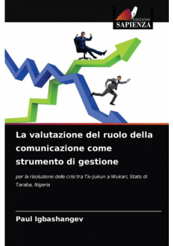 La valutazione del ruolo della comunicazione come strumento di gestione