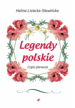 Legendy polskie. Część pierwsza