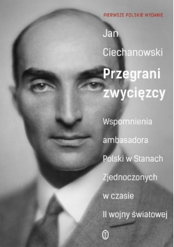 Przegrani zwycięzcy Wspomnienia ambasadora Polski