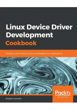 Linux Device Driver Development Cookbook