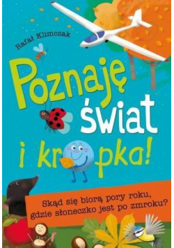 Poznaję świat i kropka! Skąd się biorą pory ...