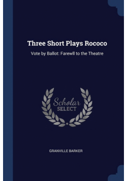 Three Short Plays Rococo
