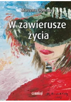 W zawierusze życia
