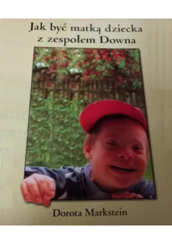 Jak być matką dziecka z zespołem Downa