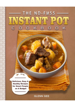 The No-Fuss Instant Pot Cookbook