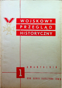 Wojskowy przegląd historyczny Rok XXVIII Nr 1