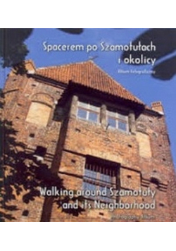 Spacerem po Szamotułach i okolicy