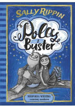 Pola i Buster. Niesforna wiedźma i uczuciowy maszkaron