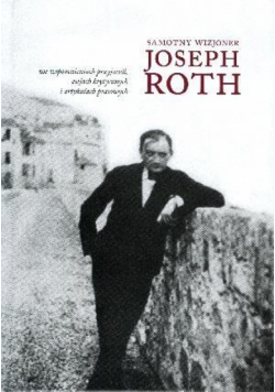 Samotny wizjoner. Joseph Roth