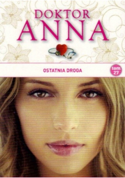 Lekarska Saga o Miłości Doktor Anna tom 27 Ostatnia droga