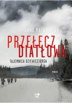 Przełęcz Diatłowa. Tajemnica dziewięciorga