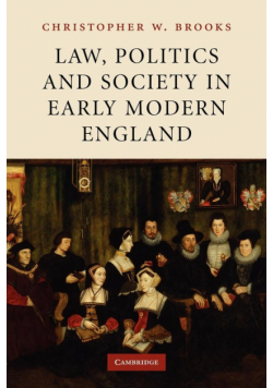 Law, Politics and Society in Early Modern England