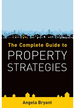 The Complete Guide to Property Strategies