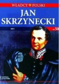 Władcy polski Jan Skrzynecki
