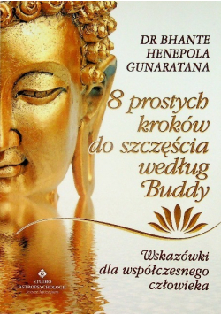 8 prostych kroków do szczęścia według Buddy