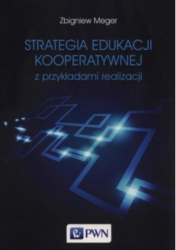 Strategia edukacji kooperatywnej z przykładami realizacji