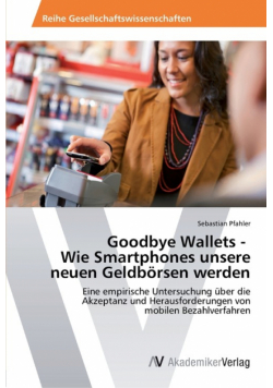 Goodbye Wallets -   Wie Smartphones unsere neuen Geldbörsen werden