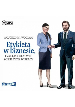 Etykieta w biznesie, czyli jak ułatwić sobie życie