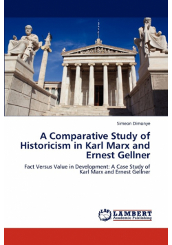 A Comparative Study of Historicism in Karl Marx and Ernest Gellner