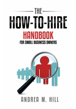 The How-to-Hire Handbook for Small Business Owners
