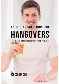 45 Juicing Solutions for Hangovers