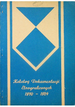 Katalog dokumentacji etnograficznych 1970 - 1984