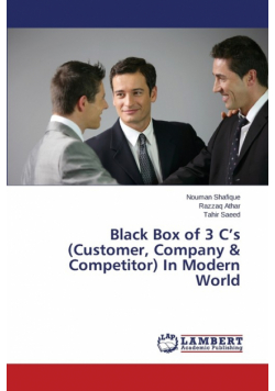 Black Box of 3 C's (Customer, Company & Competitor) In Modern World