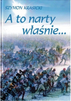 A to narty właśnie Dedykacja autora