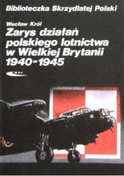 Zarys działań polskiego lotnictwa w Wielkiej Brytanii 1940 - 1945