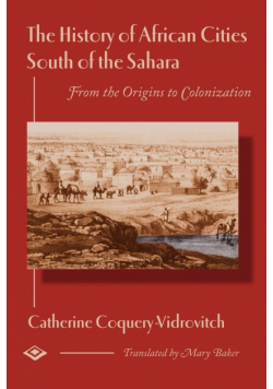 The History of African Cities South of the Sahara