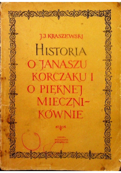 Historia o Janaszu Korczaku i o pięknej miecznikównie