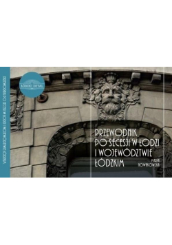 Przewodnik po secesji w Łodzi i woj. łódzkim