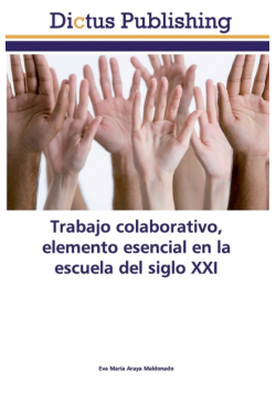 Trabajo colaborativo, elemento esencial en la escuela del siglo XXI