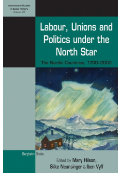 Labour, Unions and Politics Under the North Star