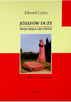 Józefów Duży moja mała ojczyzna