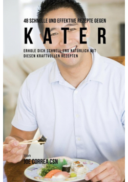 48 Schnelle und Effektive Rezepte gegen Kater
