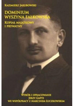 Dominium Wyszyna Fałkowska Kopiał majątkowy...