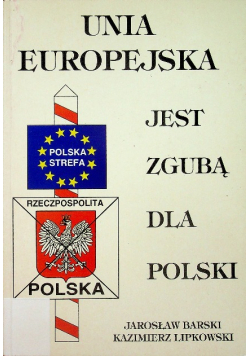 Unia Europejska jest zgubą dla Polski