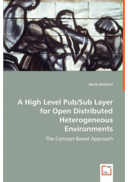 A High Level Pub/Sub Layer for Open Distributed Heterogeneous Environments