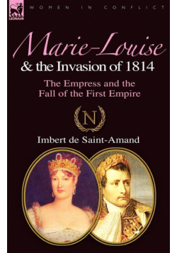 Marie-Louise and the Invasion of 1814