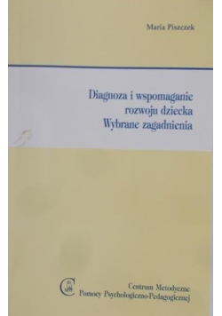 Diagnoza i wspomaganie rozwoju dziecka  Wybrane zagadnienia