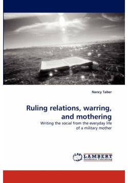 Ruling Relations, Warring, and Mothering