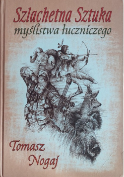 Szlachetna sztuka myślistwa łuczniczego