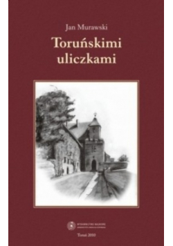 Toruńskimi uliczkami
